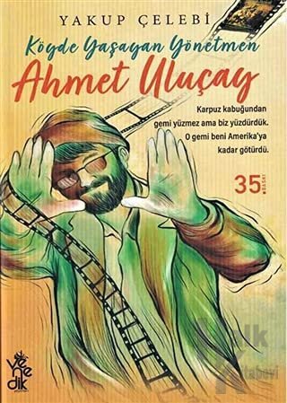 Köyde Yaşayan Yönetmen Ahmet Uluçay - Halkkitabevi