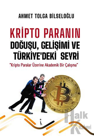 Kripto Paranın Doğuşu, Gelişimi ve Türkiye'deki Seyri