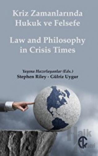Kriz Zamanlarında Hukuk ve Felsefe / Law and Philosophy in Crisis Times