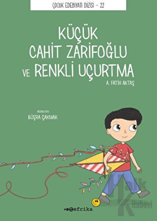 Küçük Cahit Zarifoğlu ve Renkli Uçurtma - Halkkitabevi