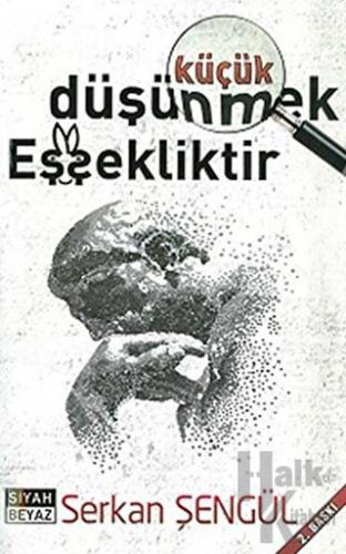 Küçük Düşünmek Eşşekliktir - Halkkitabevi