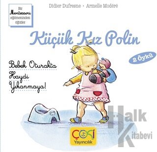 Küçük Kız Polin Bebek Oturakta - Haydi Yıkanmaya (2 Öykü) - Halkkitabe