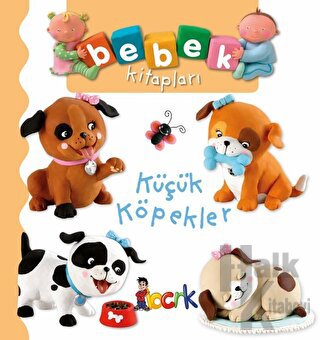Küçük Köpekler - Bebek Kitapları (Ciltli) - Halkkitabevi