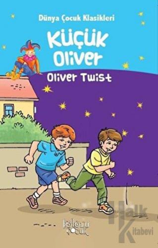Küçük Oliver - Dünya Çocuk Klasikleri - Halkkitabevi