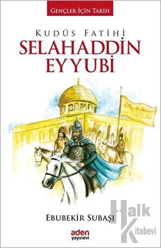Kudüs Fatihi Selahaddin Eyyubi (Ciltli) - Halkkitabevi