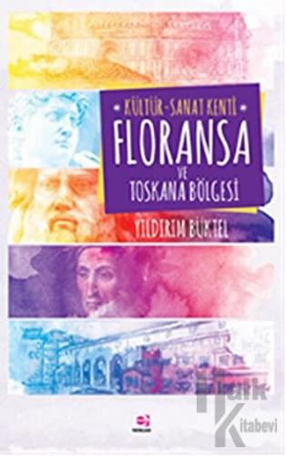 Kültür - Sanat Kenti Floransa ve Toskana Bölgesi