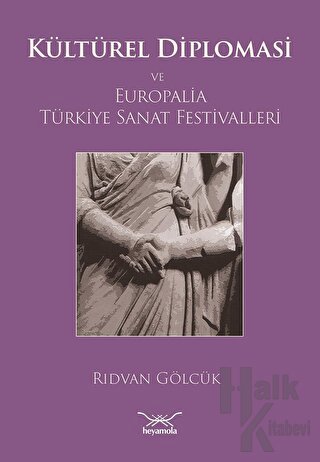 Kültürel Diplomasi ve Europalia Türkiye Sanat Festivalleri - Halkkitab