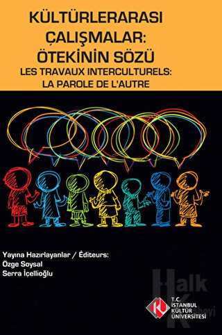 Kültürlerarası Çalışmalar : Ötekinin Sözü / Les Travaux Interculturels