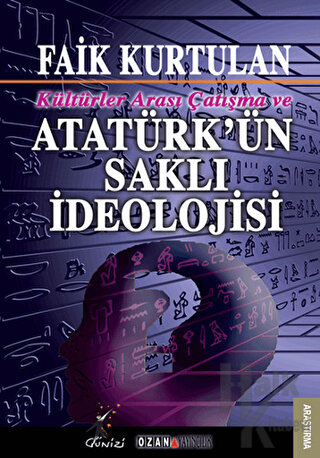 Kültürlerarası Çatışma ve Atatürk'ün Saklı İdeolojisi - Halkkitabevi
