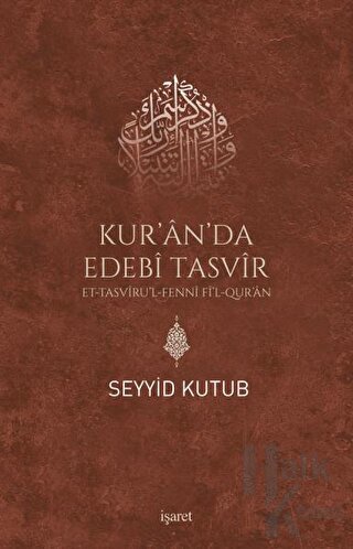 Kur’an da Edebi Tasvir - Et Tasvirul-Fenni Fil Qur'an