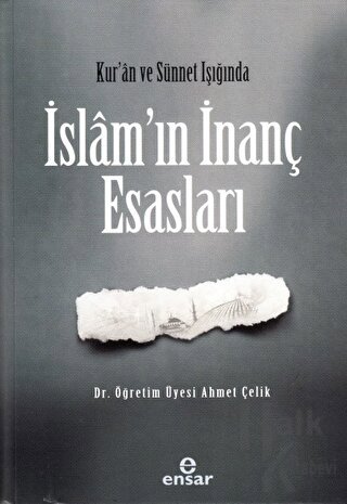 Kur’an ve Sünnet Işığında İslam’ın İnanç Esasları