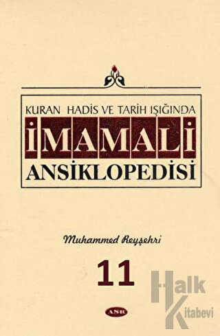 Kuran, Hadis ve Tarih Işığında - İmam Ali Ansiklopedisi c.11 - Halkkit