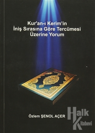 Kur'an-ı Kerim'in İniş Sırasına Göre Tercümesi Üzerine Yorum - Halkkit