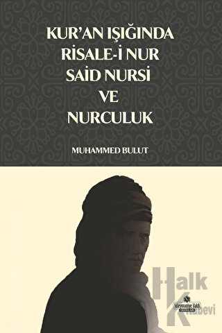 Kur'an Işığında Risale-i Nur, Said Nursi ve Nurculuk - Halkkitabevi