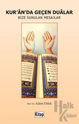 Kur'an'da Geçen Dualar - Bize Sunulan Mesajlar - Halkkitabevi