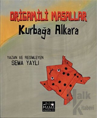 Kurbağa Alkara Origamili Masallar - Halkkitabevi