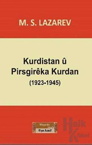Kurdistan u Pirsgireka Kurdan (1923-1945) - Halkkitabevi