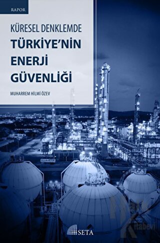 Küresel Denklemde Türkiye’nin Enerji Güvenliği - Halkkitabevi