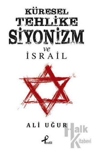 Küresel Tehlike Siyonizm ve İsrail - Halkkitabevi