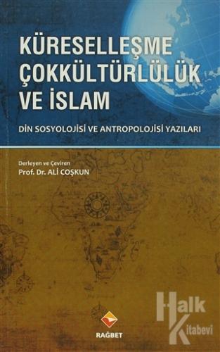 Küreselleşme Çokkültürlülük ve İslam