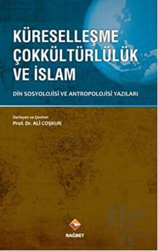 Küreselleşme Çokkültürlülük ve İslam - Halkkitabevi