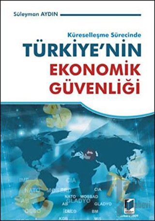 Küreselleşme Sürecinde Türkiye’nin Ekonomik Güvenliği - Halkkitabevi