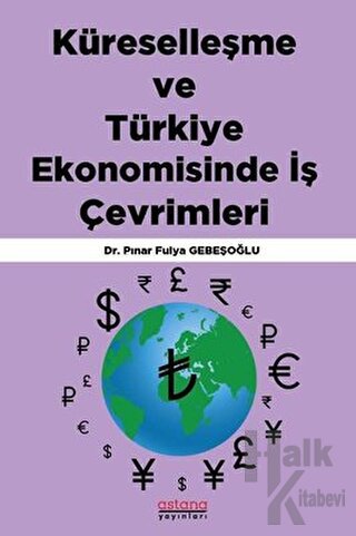 Küreselleşme ve Türkiye Ekonomisinde İş Çevrimleri