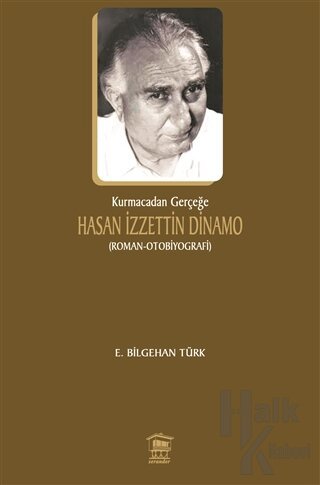 Kurmacadan Gerçeğe Hasan İzzettin Dinamo - Halkkitabevi