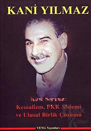 Kürt Sorunu: Kemalizm, Pkk Sistemi ve Ulusal Birlik Çözümü