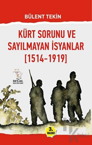 Kürt Sorunu ve Sayılmayan İsyanlar (1514-1919) - Halkkitabevi
