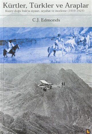 Kürtler, Türkler ve Araplar Kuzey-Doğu Irak’ta Siyaset, Seyahat ve İnceleme (1919-1925)