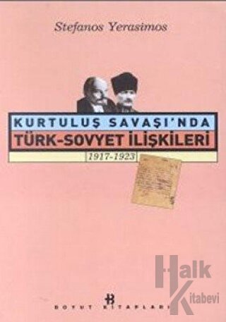 Kurtuluş Savaşı’nda Türk-Sovyet İlişkileri 1917-1923 - Halkkitabevi