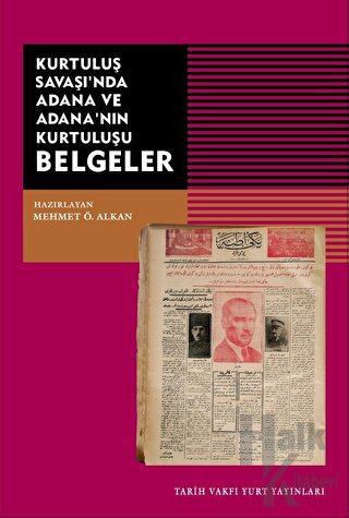 Kurtuluş Savaşı'nda Adana Ve Adana'nın Kurtuluşu Belgeler - Halkkitabe