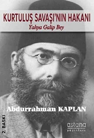 Kurtuluş Savaşı'nın Hakanı Yahya Galip Bey - Halkkitabevi