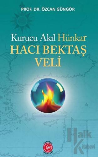 Kurucu Akıl Hünkar Hacı Bektaş Veli - Halkkitabevi