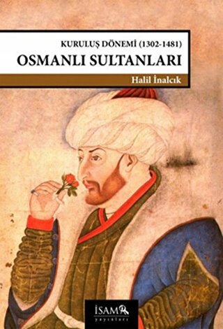 Kuruluş Dönemi Osmanlı Sultanları 1302-1481 - Halkkitabevi