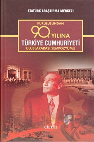 Kuruluşundan 90. Yılına Türkiye Cumhuriyeti Uluslararası Sempozyumu Ci