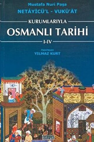 Kurumlarıyla Osmanlı Tarihi 1-4 (Netayicül'l - Vuku'at) - Halkkitabevi