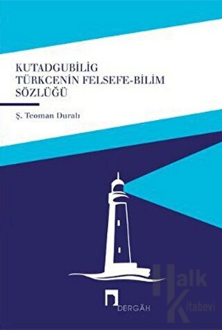 Kutadgubilig Türkçenin Felsefe - Bilim Sözlüğü