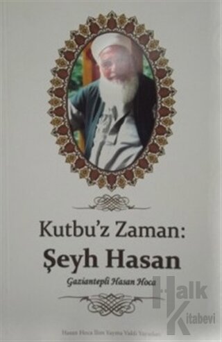 Kutbu'z Zaman - Şeyh Hasan - Halkkitabevi