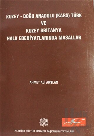 Kuzey Doğu Anadolu (Kars) Türk ve Kuzey Britanya Halk Edebiyatlarında Masallar 1. Cilt