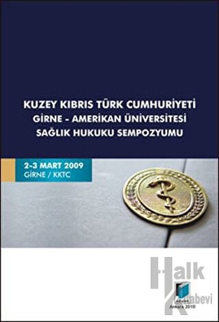 Kuzey Kıbrıs Türk Cumhuriyeti Girne - Amerikan Üniversitesi Sağlık Hukuku Sempozyumu