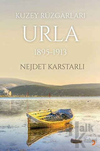 Kuzey Rüzgarları Urla 1895-1913