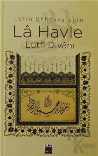 La Havle - Lütfi Divanı (Ciltli)