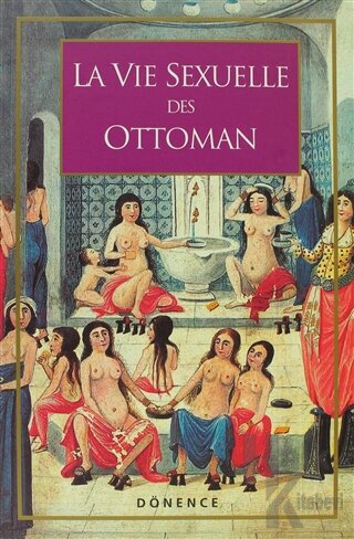 La Vie Sexuelle Des Ottomans - Halkkitabevi