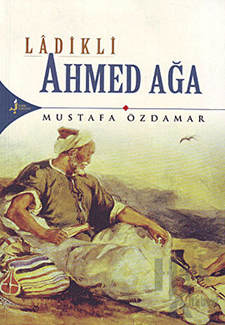 Ladikli Ahmed Ağa - Halkkitabevi