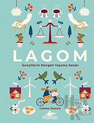 Lagom: İsveçlilerin Dengeli Yaşama Sanatı (Ciltli)