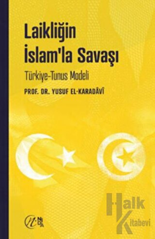 Laikliğin İslam’la Savaşı – Türkiye-Tunus Modeli - Halkkitabevi