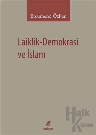 Laiklik-Demokrasi ve İslam - Halkkitabevi