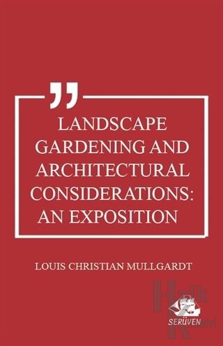 Landscape Gardening and Architectural Considerations: An Exposition - 
